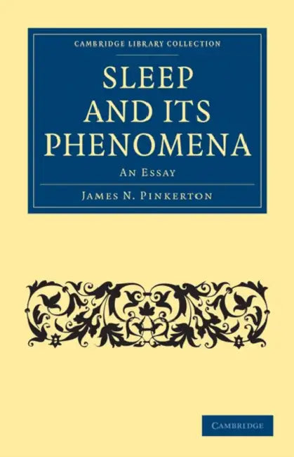 Sleep and its Phenomena by James N. Pinkerton
