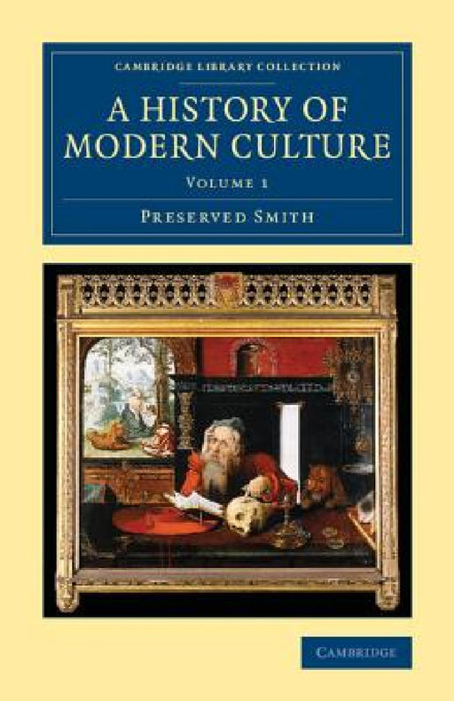 A History of Modern Culture: Volume 1 by Preserved Smith