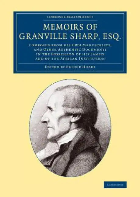 Memoirs of Granville Sharp, Esq. by Granville Sharp, Prince Hoare