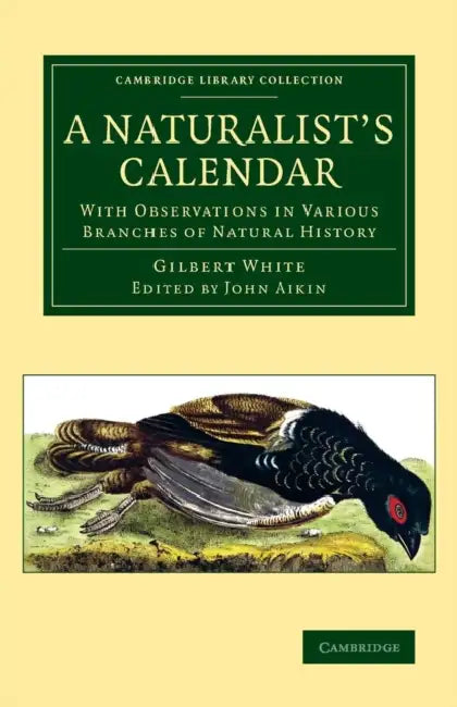 A Naturalist's Calendar: With Observations in Various Branches of Natural History by Gilbert White, John Aikin