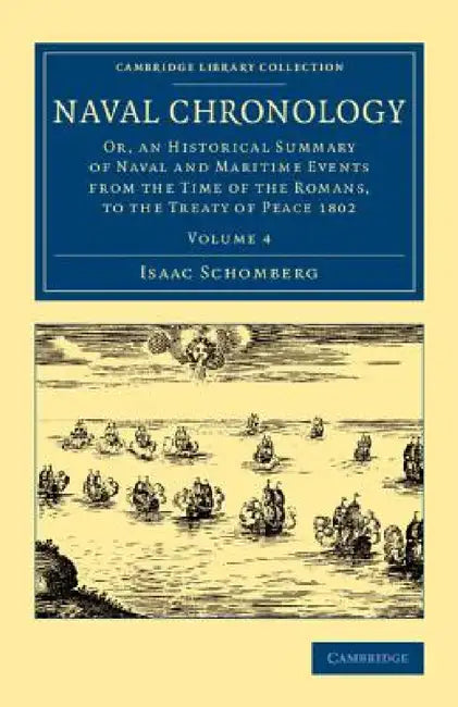 Naval Chronology - Volume 4 by Isaac Schomberg