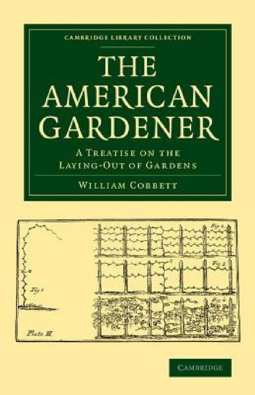 The American Gardener by William Cobbett