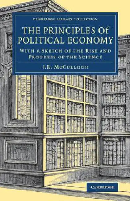 The Principles of Political Economy by J. R. McCulloch