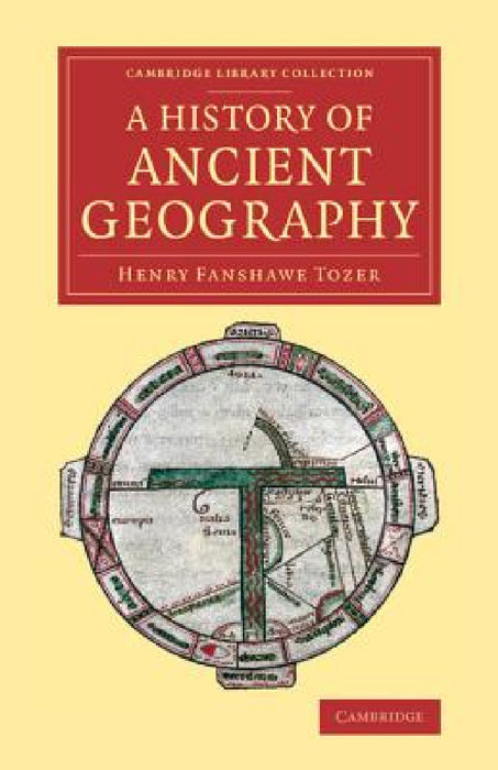 A History of Ancient Geography by Henry Fanshawe Tozer