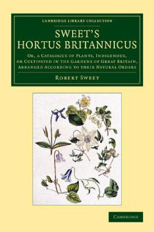 Sweet's Hortus Britannicus by Robert Sweet