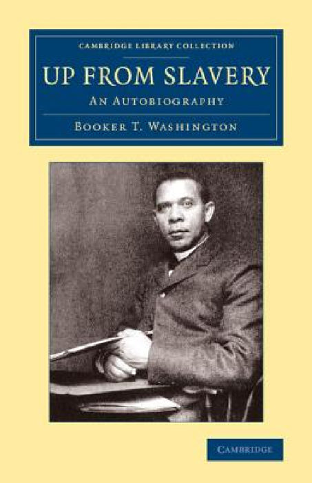 Up from Slavery by Booker T. Washington