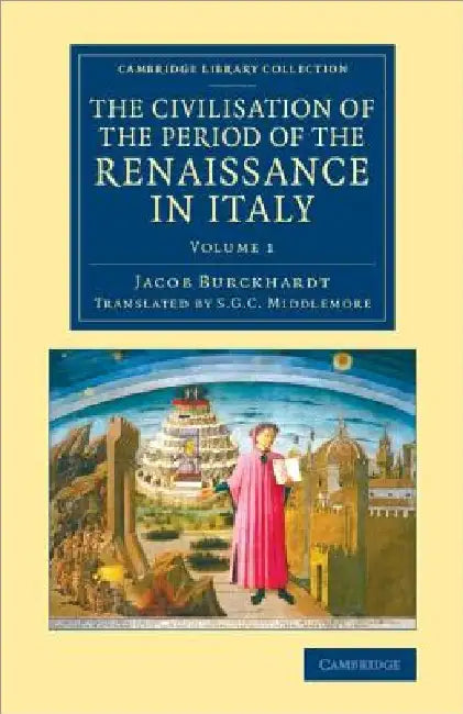 The Civilisation of the Period of the Renaissance in Italy by Jacob Burckhardt