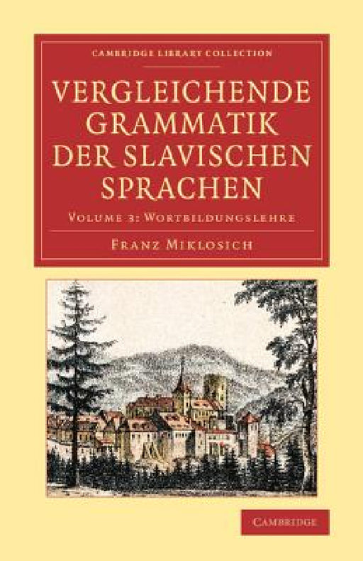 Vergleichende Grammatik Der Slavischen Sprachen by Franz Miklosich