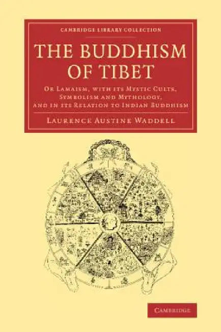 The Buddhism of Tibet by Laurence Austine Waddell