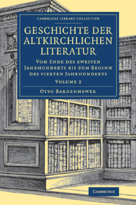 Geschichte Der Altkirchlichen Literatur by Otto Bardenhewer