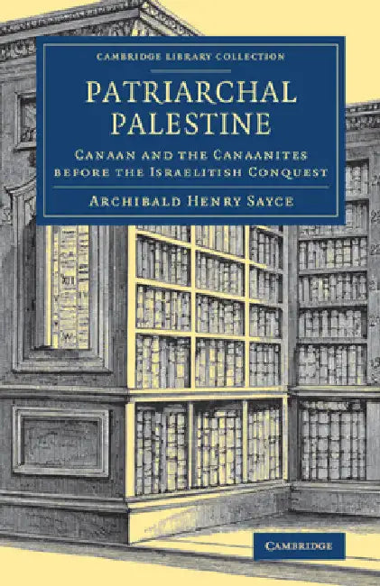 Patriarchal Palestine by Archibald Henry Sayce