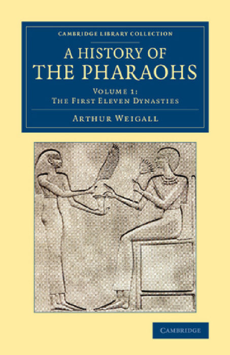 A History of the Pharaohs by Arthur E. P. Brome Weigall