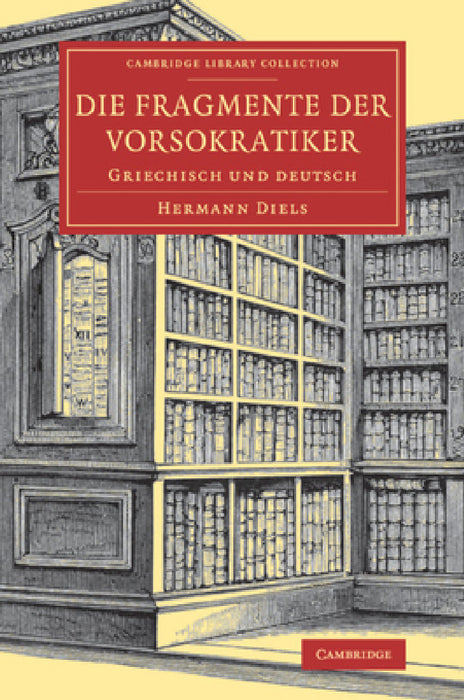 Die Fragmente Der Vorsokratiker: Griechisch Und Deutsch by Hermann Diels