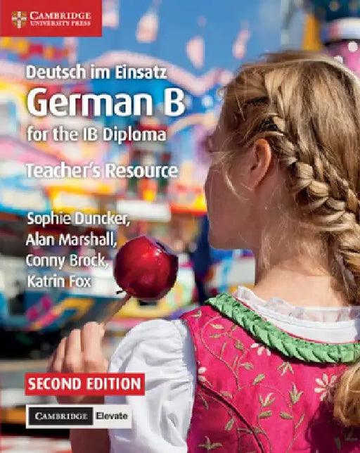 Deutsch Im Einsatz Teacher's Resource with Cambridge Elevate: German B for the Ib Diploma by Sophie Duncker