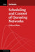 Scheduling and Control of Queueing Networks by Gideon Weiss