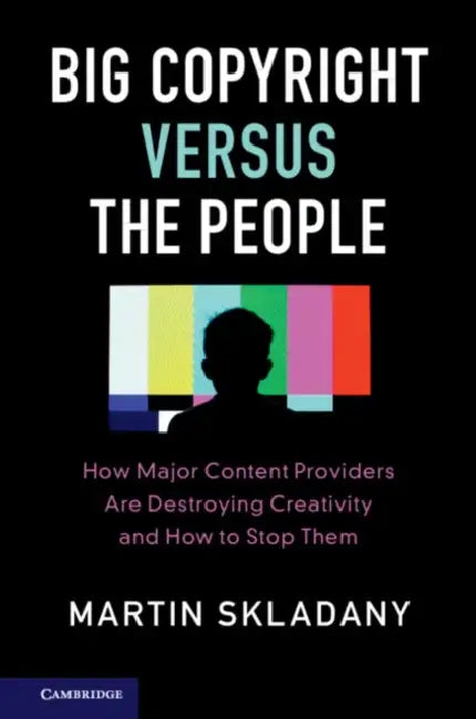 Big Copyright Versus the People by Martin Skladany