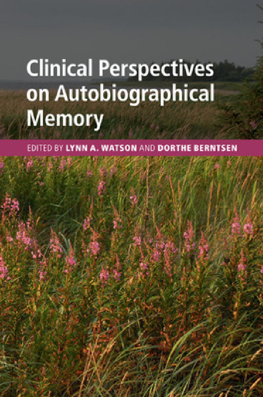 Clinical Perspectives on Autobiographical Memory by Lynn Watson, Dorthe Berntsen