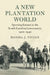 A New Plantation World by Daniel J. Vivian