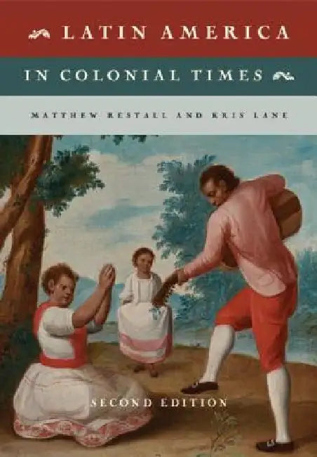 Latin America in Colonial Times by Matthew Restall