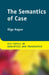 The Semantics of Case by Olga Kagan