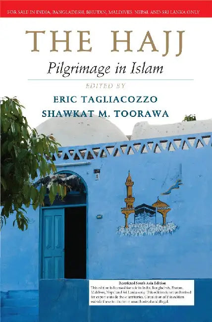 The Hajj Pilgrimage In Islam by Eric Tagliacozzo