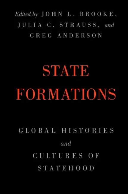 State Formations by John L. Brooke, Julia C. Strauss, Greg Anderson