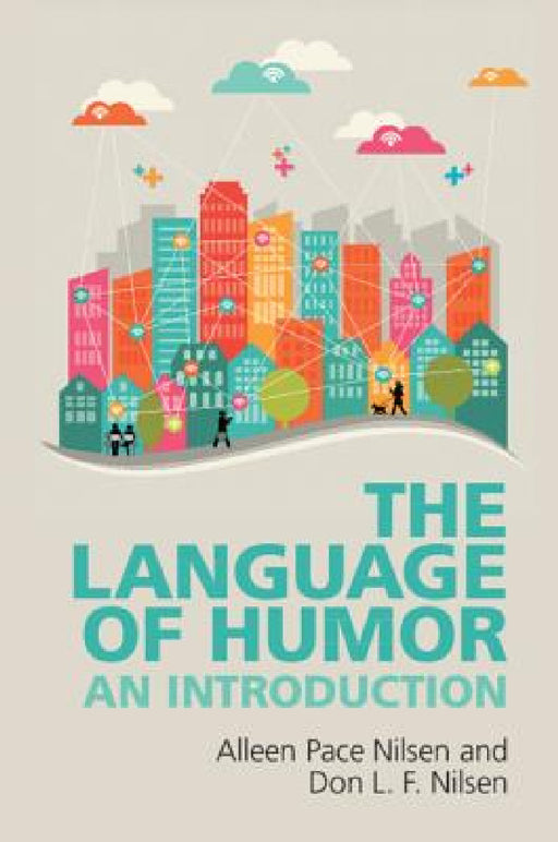 The Language of Humor by Alleen Pace Nilsen, Don L. F. Nilsen