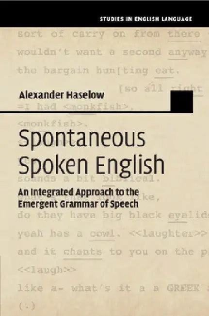 Spontaneous Spoken English by Alexander Haselow