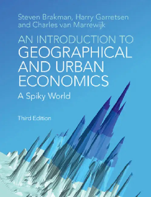 An Introduction to Geographical and Urban Economics by Steven Brakman