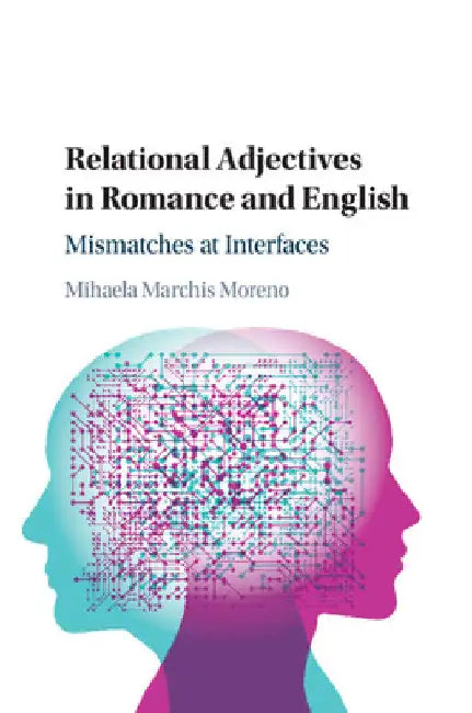 Relational Adjectives in Romance and English by Mihaela Marchis Moreno