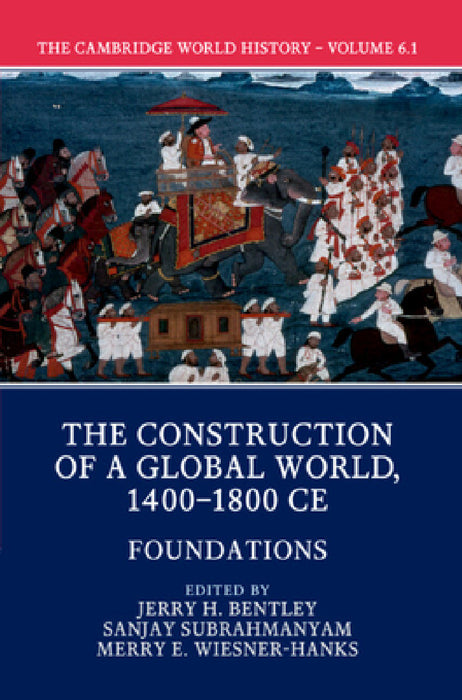 The Cambridge World History by Jerry H. Bentley, Sanjay Subrahmanyam, Merry E. Wiesner-Hanks