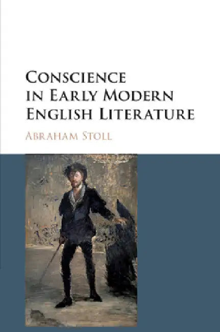 Conscience in Early Modern English Literature by Abraham Stoll