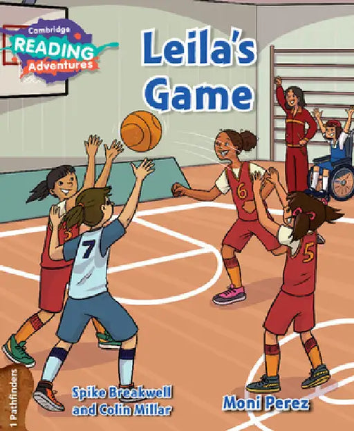 Cambridge Reading Adventures Leila's Game 1 Pathfinders by Spike Breakwell, Colin Millar, Moni Perez