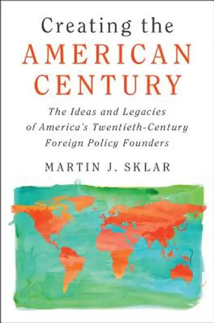 Creating the American Century by Sklar
