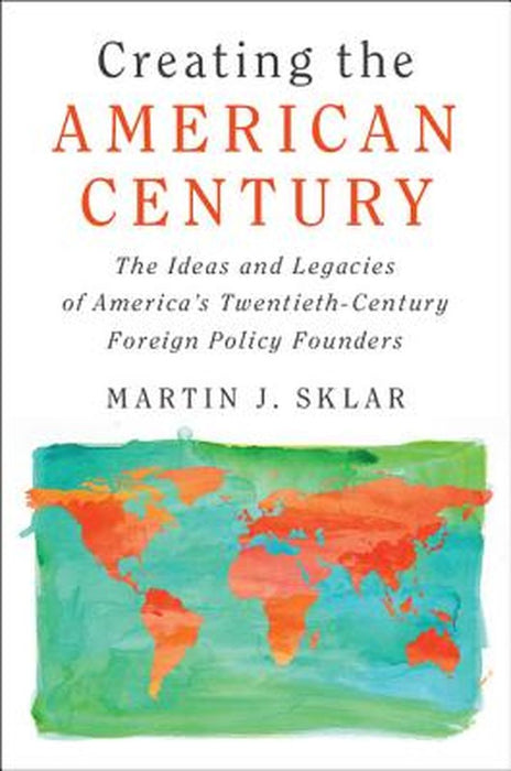 Creating the American Century by Sklar