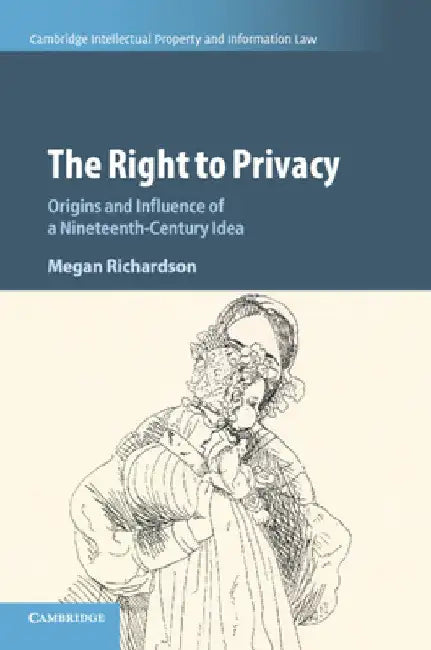 The Right to Privacy by Megan Richardson