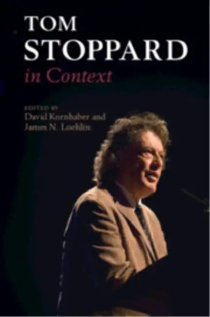 Tom Stoppard in Context by David Kornhaber, James N. Loehlin