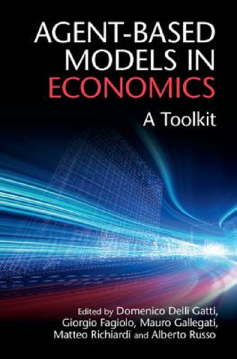Agent-Based Models in Economics by Domenico Delli Gatti, Giorgio Fagiolo, Mauro Gallegati
