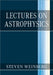 Lectures on Astrophysics by Steven Weinberg