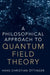 A Philosophical Approach to Quantum Field Theory by Hans Christian Öttinger