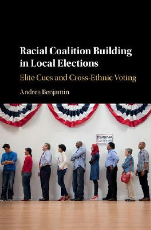 Racial Coalition Building in Local Elections by Andrea Benjamin