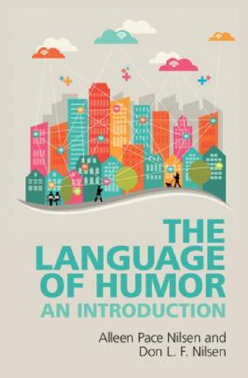 The Language of Humor: An Introduction by Don L. F. Nilsen, Alleen Pace Nilsen