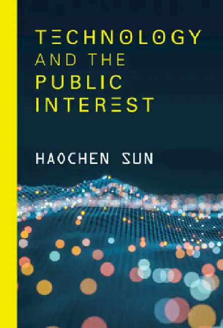 Technology and the Public Interest by Haochen Sun