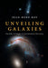 Unveiling Galaxies: The Role of Images in Astronomical Discovery by Jean-René Roy