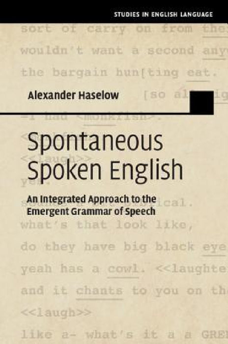 Spontaneous Spoken English by Alexander Haselow
