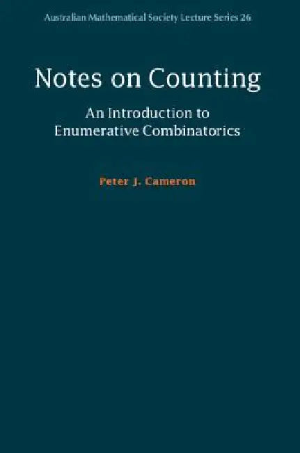Notes on Counting: An Introduction to Enumerative Combinatorics by Peter J. Cameron