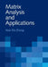 Matrix Analysis and Applications by Xian-Da Zhang