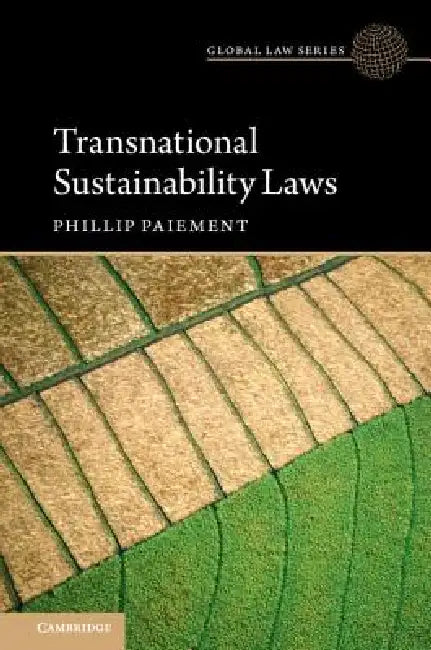 Transnational Sustainability Laws by Phillip Paiement