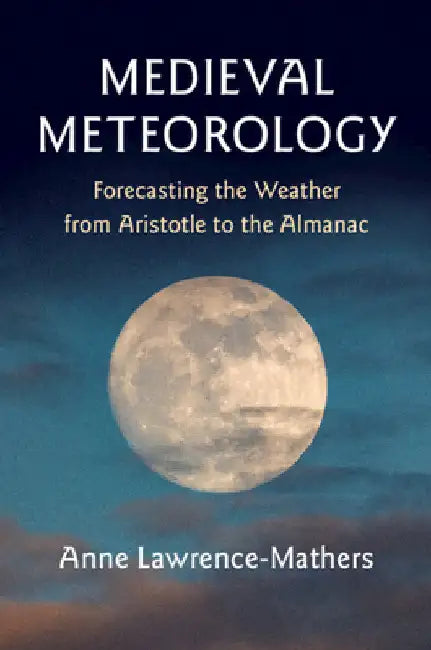 Medieval Meteorology by Anne Lawrence-Mathers