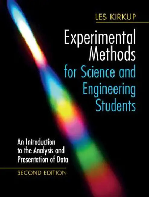 Experimental Methods for Science and Engineering Students by Les Kirkup